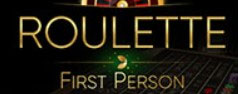 ROULETTE FIRST PERSON