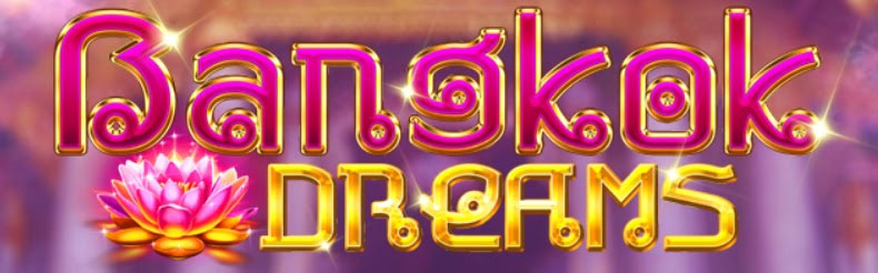 BANGKOK DREAMS スロット