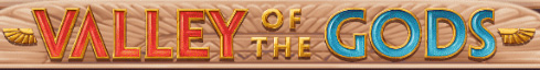 VALLEY OF THE GODS スロット